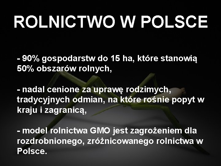 ROLNICTWO W POLSCE - 90% gospodarstw do 15 ha, które stanowią 50% obszarów rolnych,