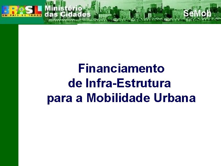 Financiamento de Infra-Estrutura para a Mobilidade Urbana 