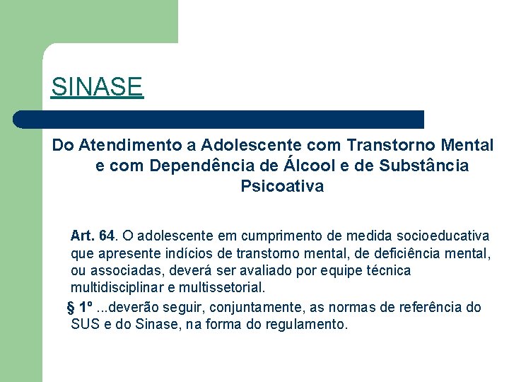 SINASE Do Atendimento a Adolescente com Transtorno Mental e com Dependência de Álcool e