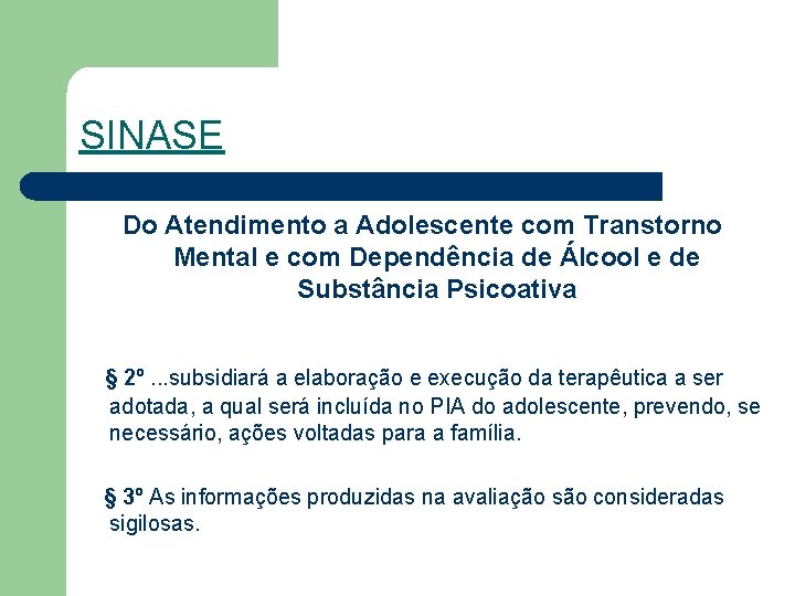 SINASE Do Atendimento a Adolescente com Transtorno Mental e com Dependência de Álcool e