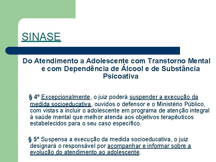 SINASE Do Atendimento a Adolescente com Transtorno Mental e com Dependência de Álcool e