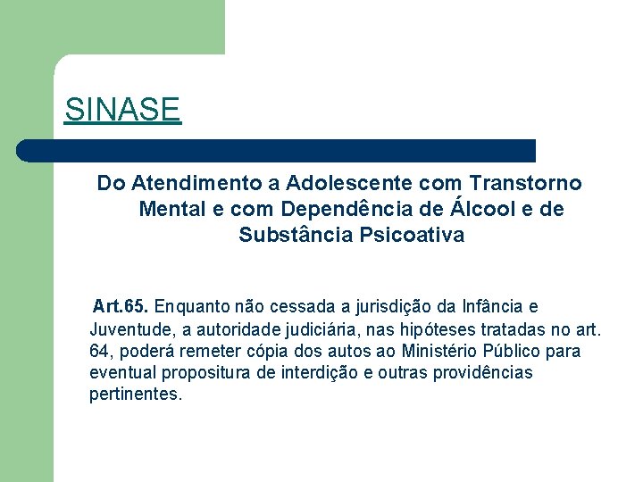 SINASE Do Atendimento a Adolescente com Transtorno Mental e com Dependência de Álcool e
