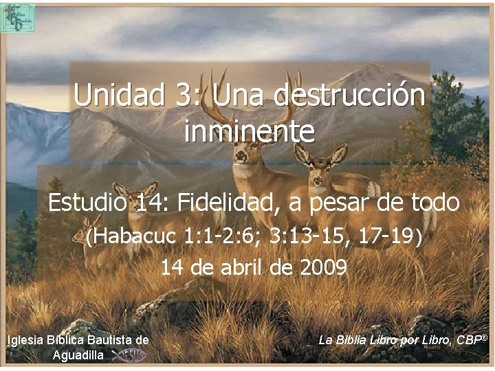 Unidad 3: Una destrucción inminente Estudio 14: Fidelidad, a pesar de todo (Habacuc 1: Unidad 3: Una destrucción inminente Estudio 14: Fidelidad, a pesar de todo (Habacuc 1: