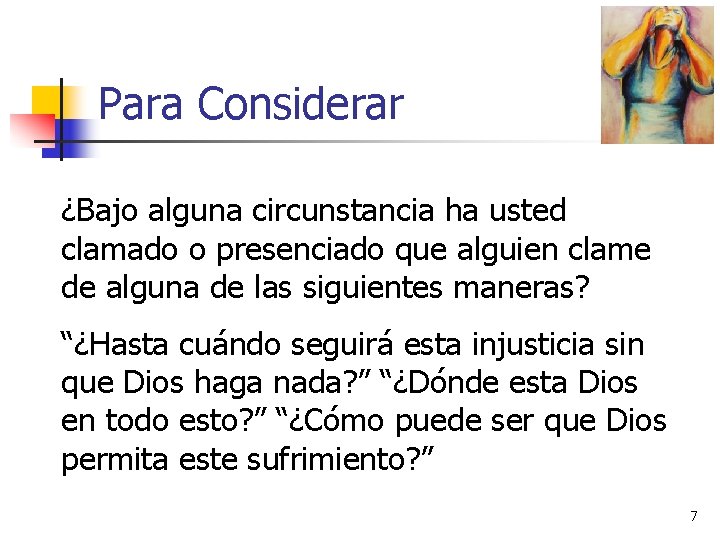 Para Considerar ¿Bajo alguna circunstancia ha usted clamado o presenciado que alguien clame de