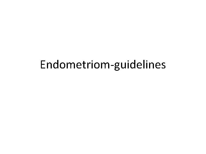 Endometriom-guidelines 