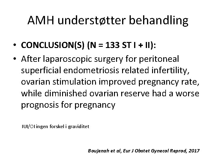 AMH understøtter behandling • CONCLUSION(S) (N = 133 ST I + II): • After