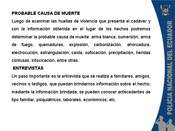 PROBABLE CAUSA DE MUERTE Luego de examinar las huellas de violencia que presenta el