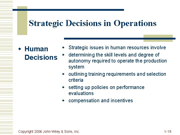 Strategic Decisions in Operations w Human Decisions w Strategic issues in human resources involve