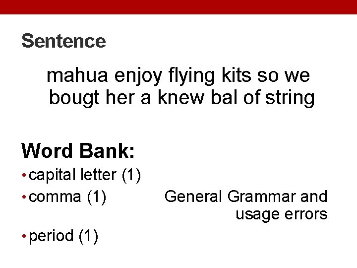 Sentence mahua enjoy flying kits so we bougt her a knew bal of string