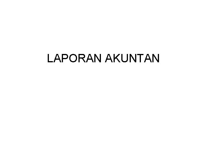 LAPORAN AKUNTAN 