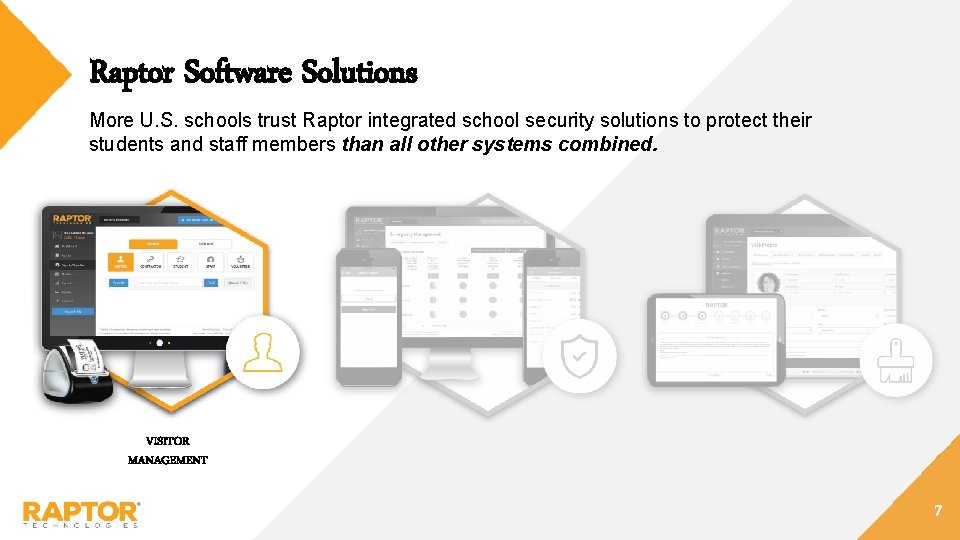 Raptor Software Solutions More U. S. schools trust Raptor integrated school security solutions to