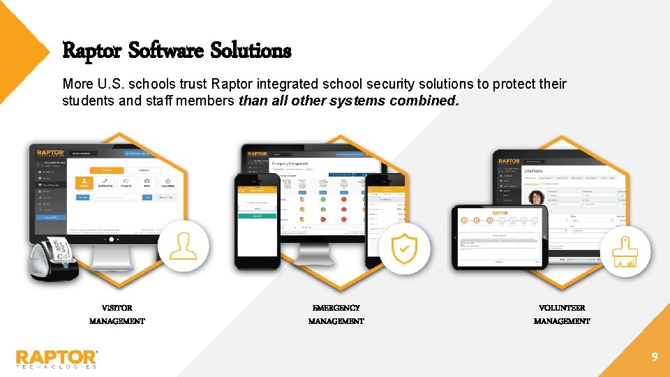 Raptor Software Solutions More U. S. schools trust Raptor integrated school security solutions to