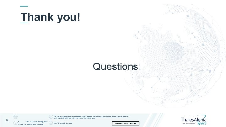 Thank you! Questions This document is not to be reproduced, modified, adapted, published, translated