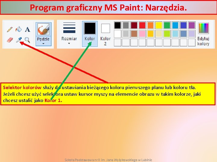 Program graficzny MS Paint: Narzędzia. Selektor kolorów służy do ustawiania bieżącego koloru pierwszego planu