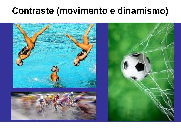 Contraste (movimento e dinamismo) 