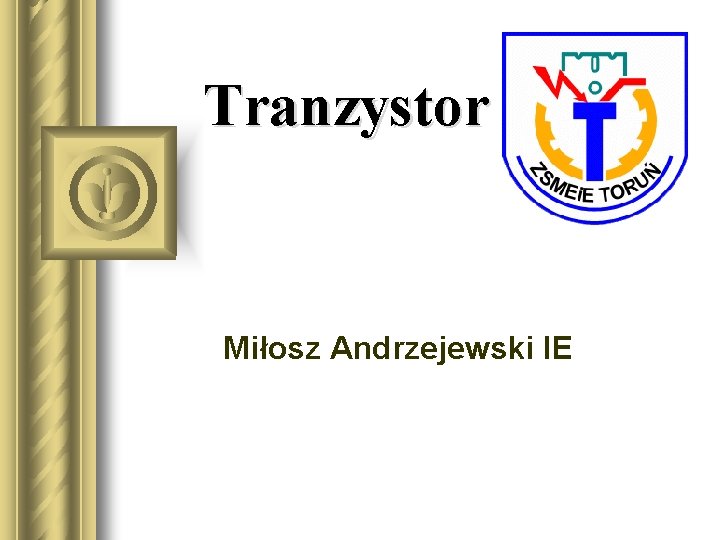 Tranzystor Miłosz Andrzejewski IE 