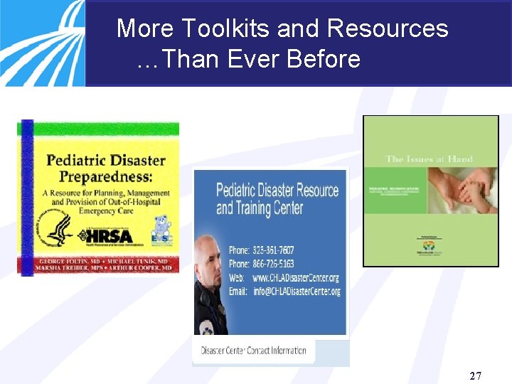 More Toolkits and Resources …Than Ever Before 27 