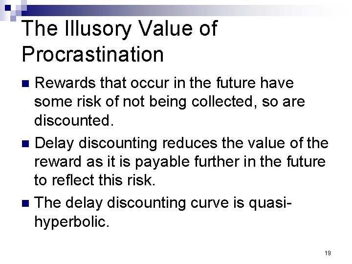 The Illusory Value of Procrastination Rewards that occur in the future have some risk