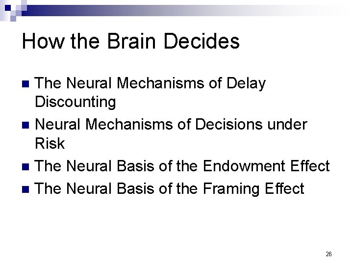 How the Brain Decides The Neural Mechanisms of Delay Discounting n Neural Mechanisms of