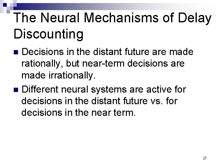 The Neural Mechanisms of Delay Discounting Decisions in the distant future are made rationally,