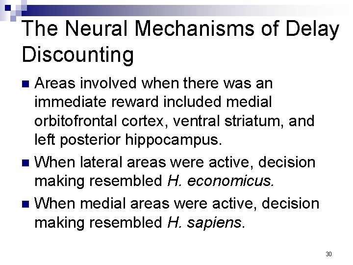 The Neural Mechanisms of Delay Discounting Areas involved when there was an immediate reward