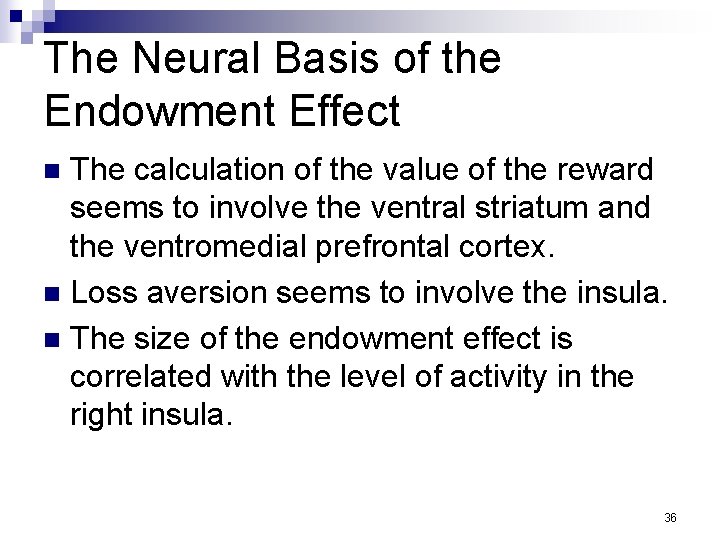 The Neural Basis of the Endowment Effect The calculation of the value of the