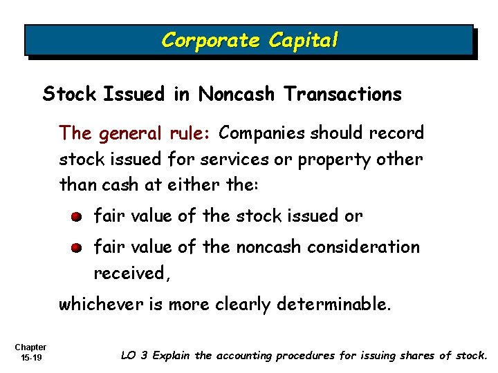 Corporate Capital Stock Issued in Noncash Transactions The general rule: Companies should record stock