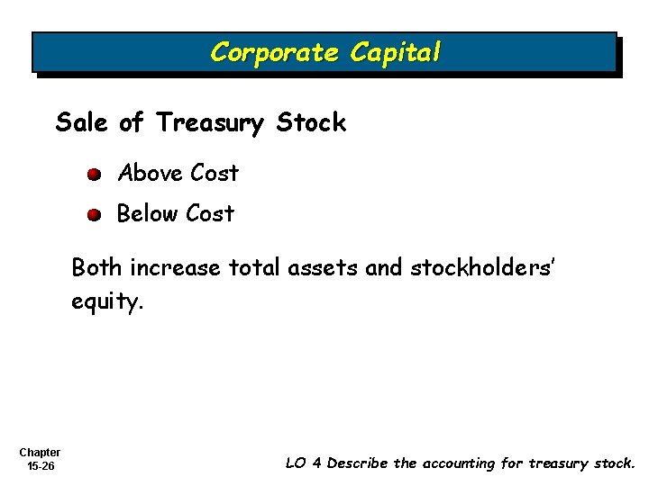 Corporate Capital Sale of Treasury Stock Above Cost Below Cost Both increase total assets