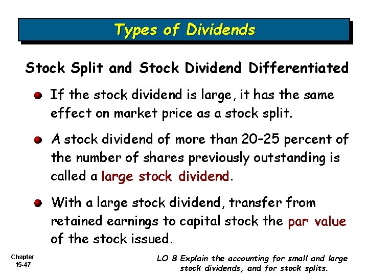 Types of Dividends Stock Split and Stock Dividend Differentiated If the stock dividend is