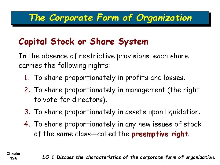 The Corporate Form of Organization Capital Stock or Share System In the absence of