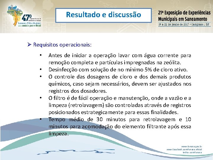 Resultado e discussão Ø Requisitos operacionais: • • • Antes de iniciar a operação