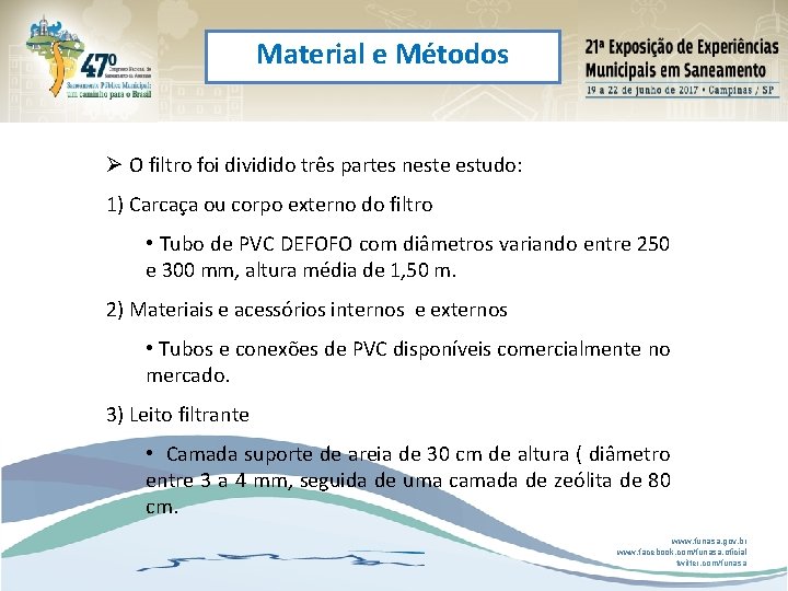 Material e Métodos Ø O filtro foi dividido três partes neste estudo: 1) Carcaça