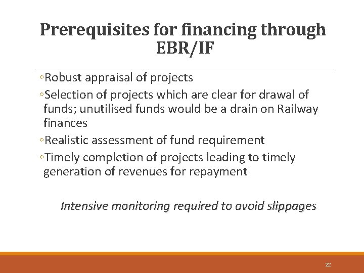 Prerequisites for financing through EBR/IF ◦Robust appraisal of projects ◦Selection of projects which are