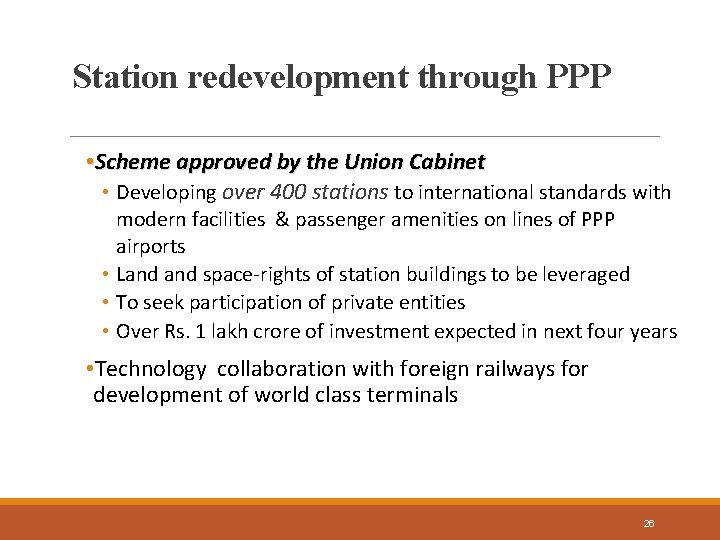 Station redevelopment through PPP • Scheme approved by the Union Cabinet • Developing over