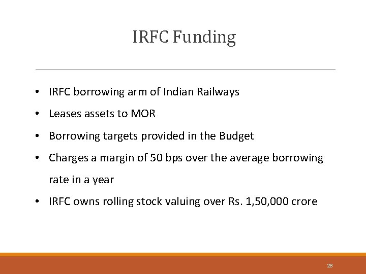 IRFC Funding • IRFC borrowing arm of Indian Railways • Leases assets to MOR