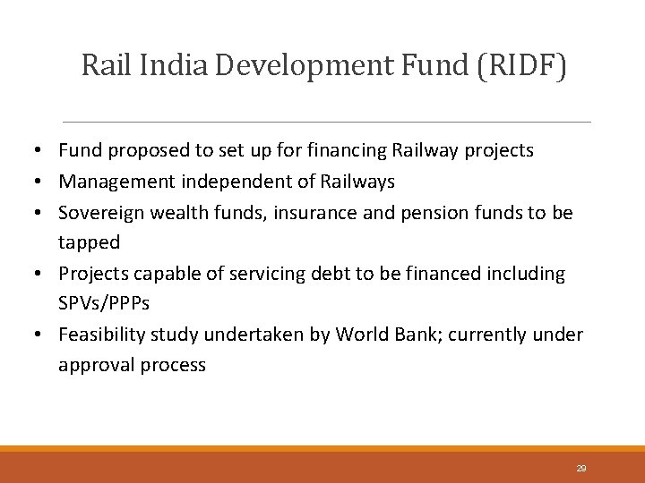 Rail India Development Fund (RIDF) • Fund proposed to set up for financing Railway