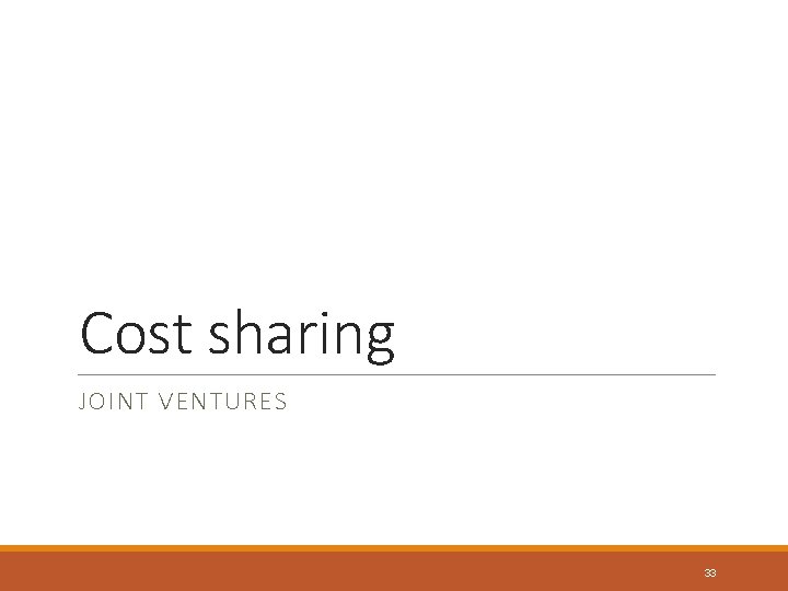 Cost sharing JOINT VENTURES 33 