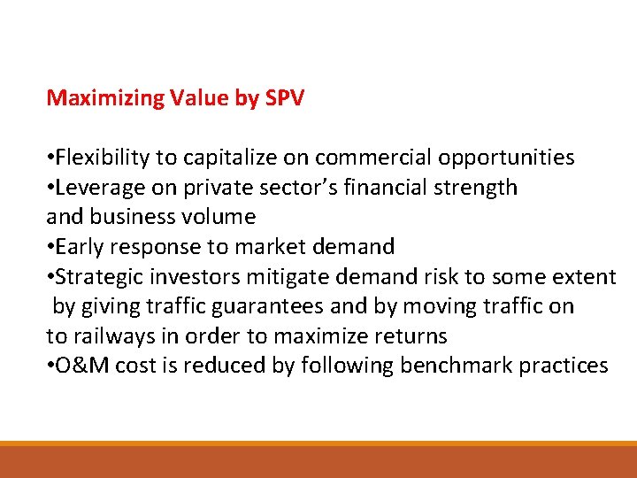 Maximizing Value by SPV • Flexibility to capitalize on commercial opportunities • Leverage on