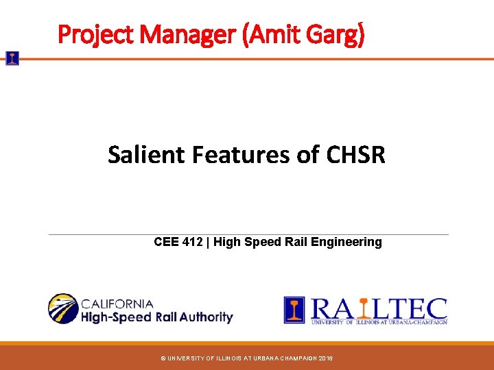 Project Manager (Amit Garg) Salient Features of CHSR CEE 412 | High Speed Rail