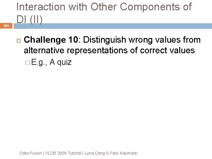 101 Interaction with Other Components of DI (II) Challenge 10: Distinguish wrong values from 101 Interaction with Other Components of DI (II) Challenge 10: Distinguish wrong values from