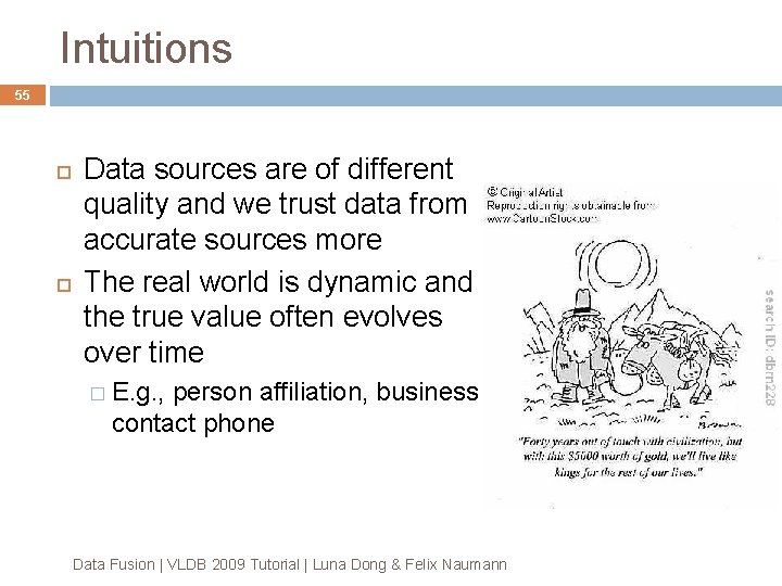 Intuitions 55 Data sources are of different quality and we trust data from accurate Intuitions 55 Data sources are of different quality and we trust data from accurate