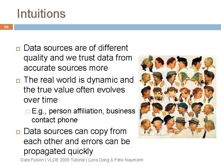 Intuitions 56 Data sources are of different quality and we trust data from accurate Intuitions 56 Data sources are of different quality and we trust data from accurate