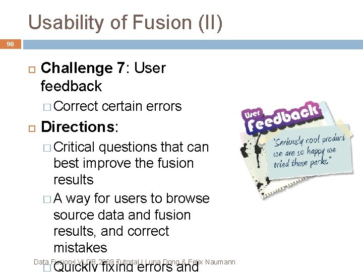 Usability of Fusion (II) 98 Challenge 7: User feedback � Correct certain errors Directions: Usability of Fusion (II) 98 Challenge 7: User feedback � Correct certain errors Directions: