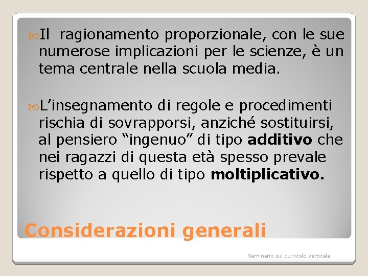  Il ragionamento proporzionale, con le sue numerose implicazioni per le scienze, è un