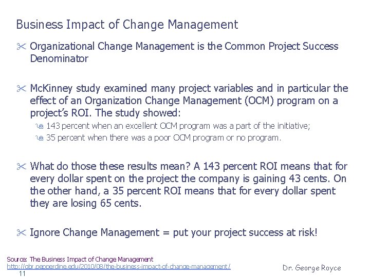 Business Impact of Change Management " Organizational Change Management is the Common Project Success