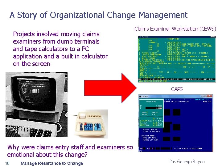 A Story of Organizational Change Management Projects involved moving claims examiners from dumb terminals