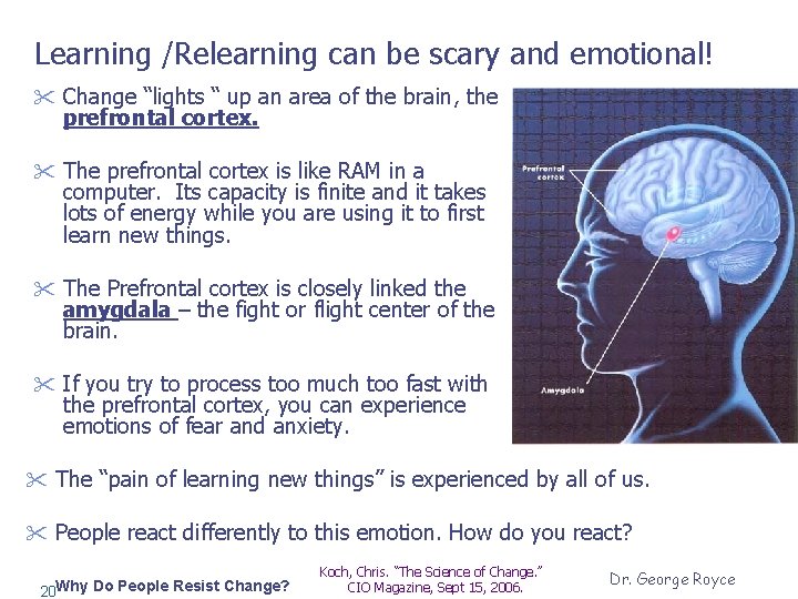 Learning /Relearning can be scary and emotional! " Change “lights “ up an area