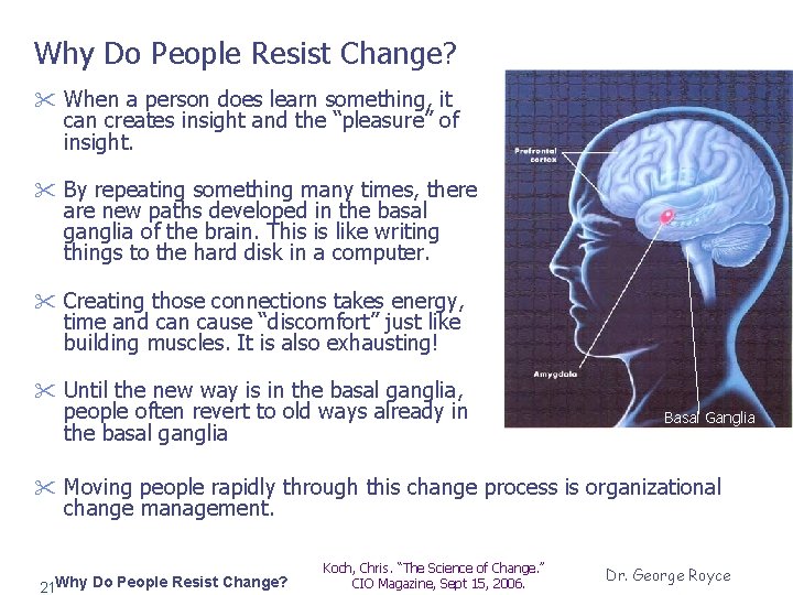 Why Do People Resist Change? " When a person does learn something, it can