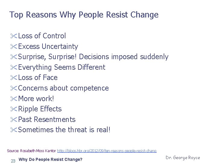 Top Reasons Why People Resist Change " Loss of Control " Excess Uncertainty "