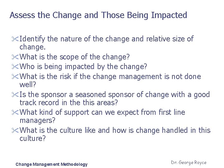 Assess the Change and Those Being Impacted " Identify the nature of the change